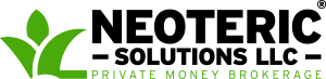 Neoteric Solutions® - PRIVATE MONEY BROKERAGE